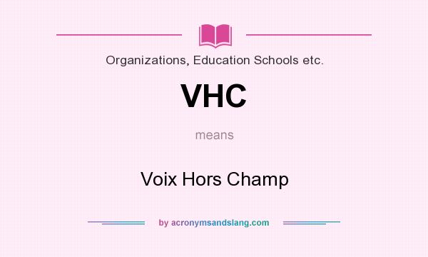 What does VHC mean? It stands for Voix Hors Champ