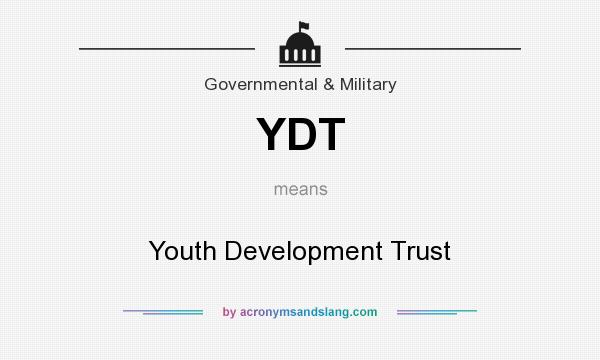 What does YDT mean? It stands for Youth Development Trust