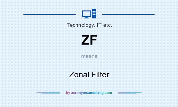 What does ZF mean? It stands for Zonal Filter