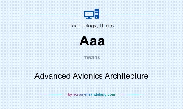 What does Aaa mean? It stands for Advanced Avionics Architecture