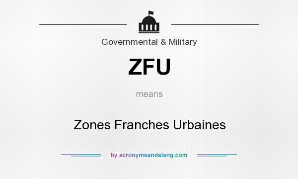 What does ZFU mean? It stands for Zones Franches Urbaines