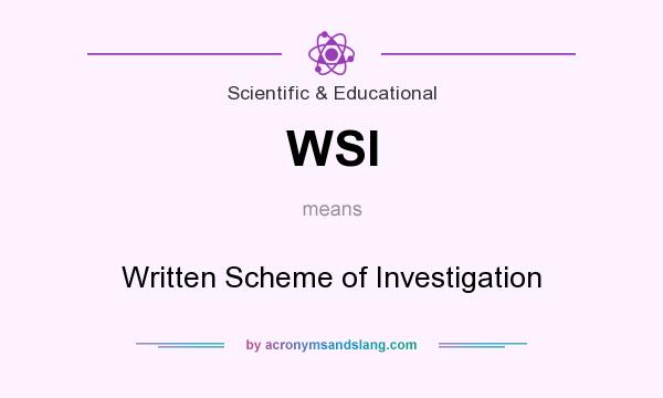 What does WSI mean? It stands for Written Scheme of Investigation