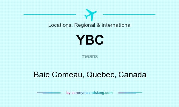 What does YBC mean? It stands for Baie Comeau, Quebec, Canada
