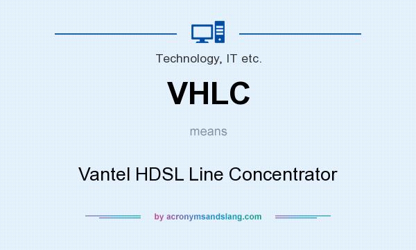 What does VHLC mean? It stands for Vantel HDSL Line Concentrator