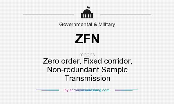 What does ZFN mean? It stands for Zero order, Fixed corridor, Non-redundant Sample Transmission