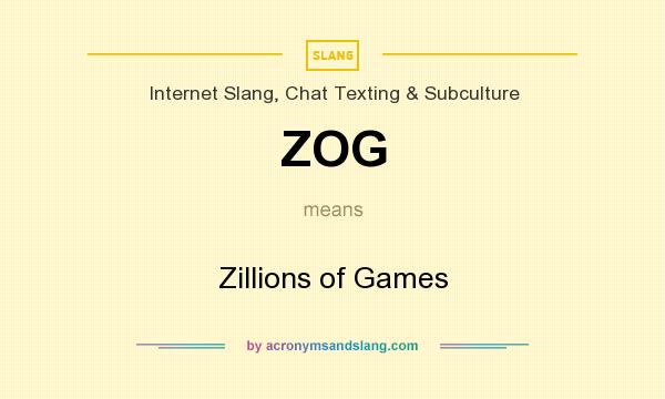 What does ZOG mean? It stands for Zillions of Games