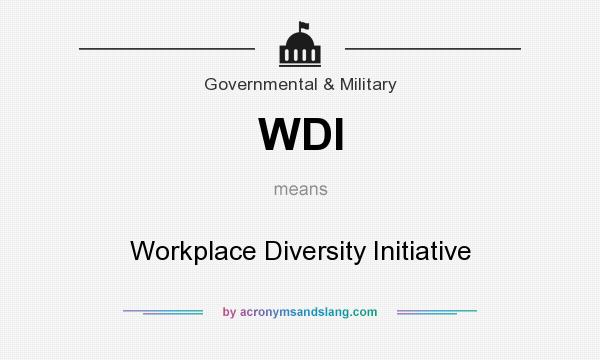 What does WDI mean? It stands for Workplace Diversity Initiative
