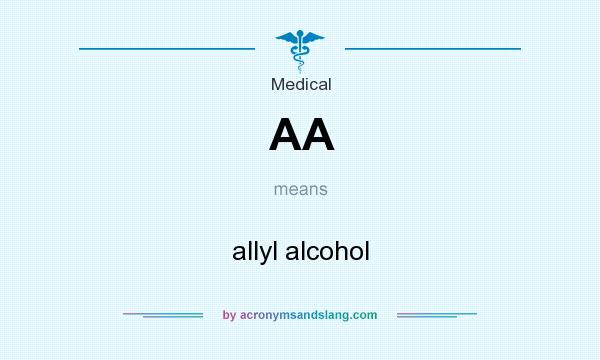 What does AA mean? It stands for allyl alcohol