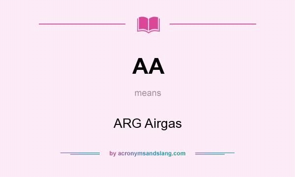 What does AA mean? It stands for ARG Airgas