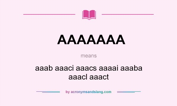 What does AAAAAAA mean? It stands for aaab aaaci aaacs aaaai aaaba aaacl aaact