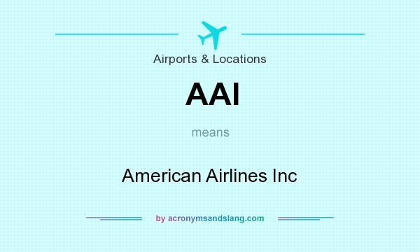 What does AAI mean? It stands for American Airlines Inc
