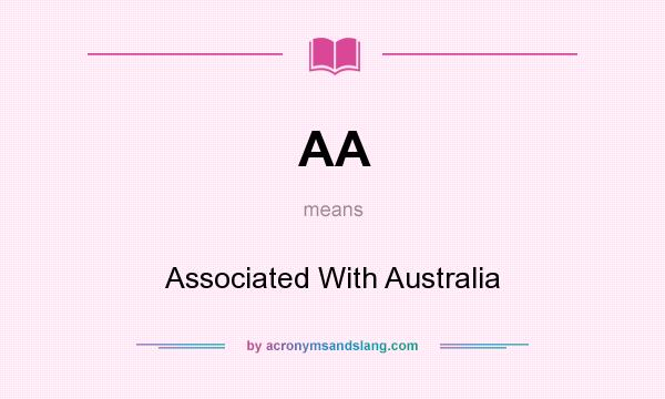 What does AA mean? It stands for Associated With Australia
