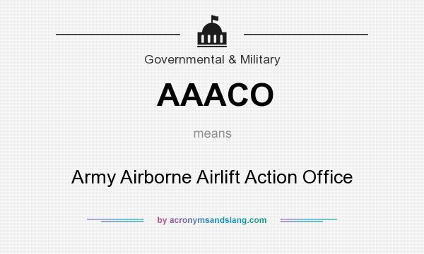 What does AAACO mean? It stands for Army Airborne Airlift Action Office