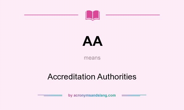 What does AA mean? It stands for Accreditation Authorities