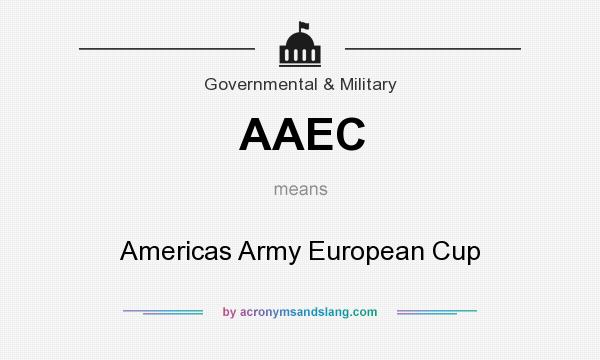What does AAEC mean? It stands for Americas Army European Cup