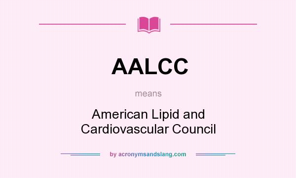 What does AALCC mean? It stands for American Lipid and Cardiovascular Council