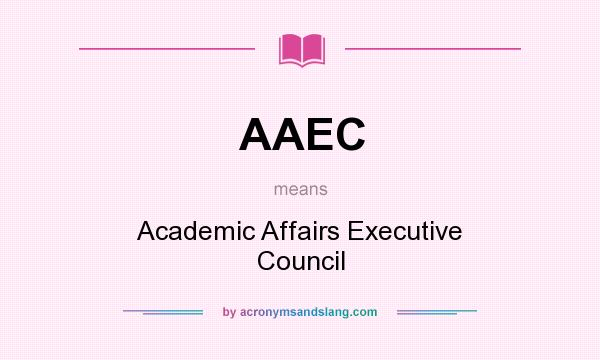 What does AAEC mean? It stands for Academic Affairs Executive Council