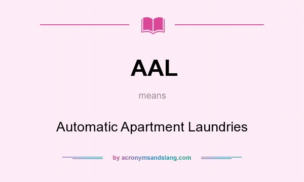 What does AAL mean? It stands for Automatic Apartment Laundries