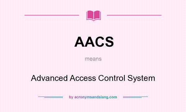 What does AACS mean? It stands for Advanced Access Control System
