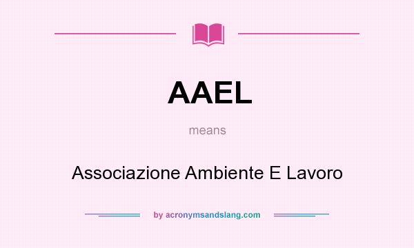 What does AAEL mean? It stands for Associazione Ambiente E Lavoro