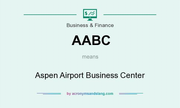 What does AABC mean? It stands for Aspen Airport Business Center