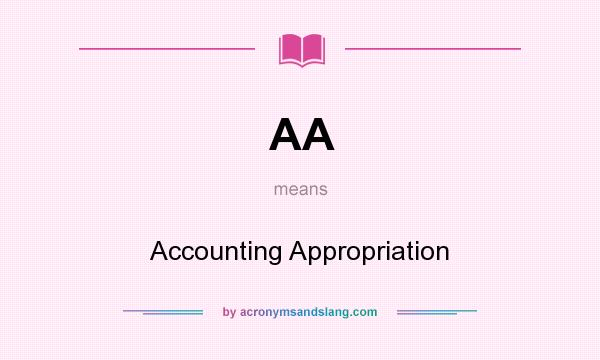 What does AA mean? It stands for Accounting Appropriation