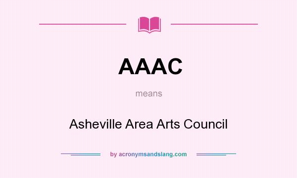 What does AAAC mean? It stands for Asheville Area Arts Council