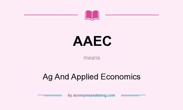 What does AAEC mean? It stands for Ag And Applied Economics