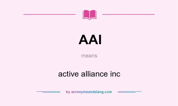 What does AAI mean? It stands for active alliance inc