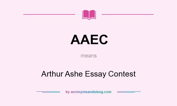 What does AAEC mean? It stands for Arthur Ashe Essay Contest