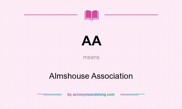 What does AA mean? It stands for Almshouse Association