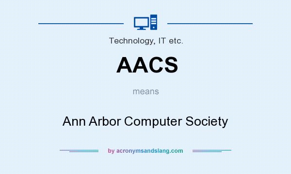 What does AACS mean? It stands for Ann Arbor Computer Society