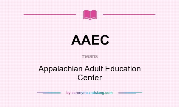 What does AAEC mean? It stands for Appalachian Adult Education Center