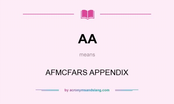 What does AA mean? It stands for AFMCFARS APPENDIX