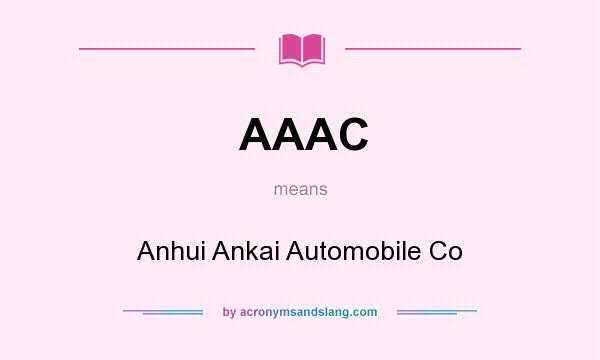 What does AAAC mean? It stands for Anhui Ankai Automobile Co