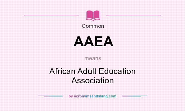 What does AAEA mean? It stands for African Adult Education Association