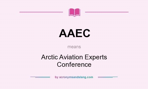 What does AAEC mean? It stands for Arctic Aviation Experts Conference