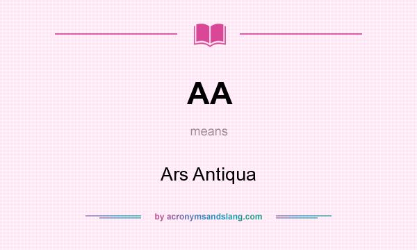 What does AA mean? It stands for Ars Antiqua