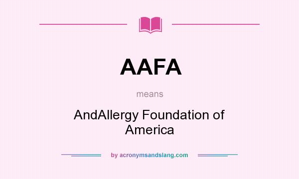 What does AAFA mean? It stands for AndAllergy Foundation of America