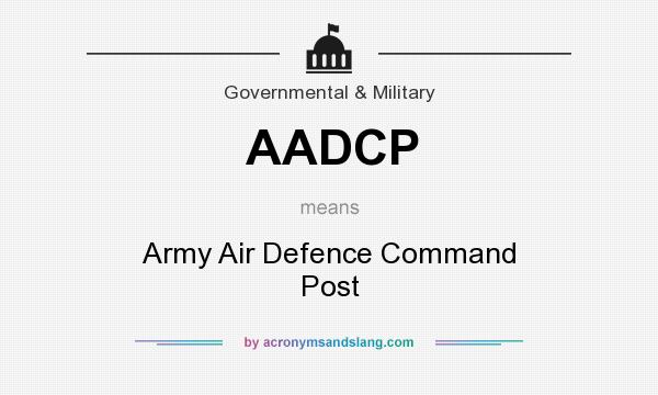 What does AADCP mean? It stands for Army Air Defence Command Post