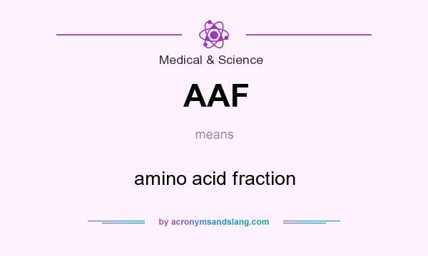 What does AAF mean? It stands for amino acid fraction