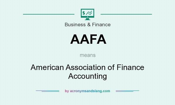 What does AAFA mean? It stands for American Association of Finance Accounting