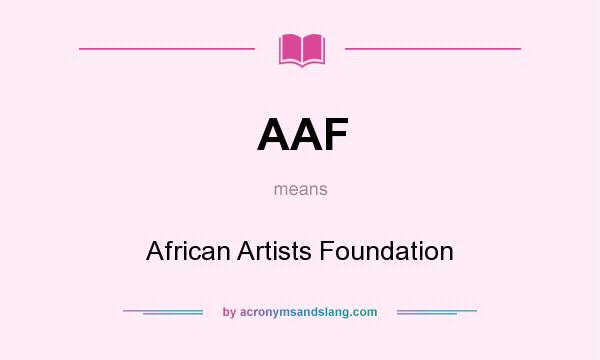 What does AAF mean? It stands for African Artists Foundation