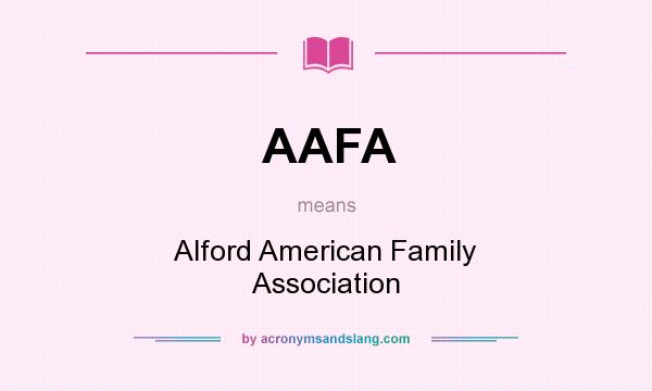 What does AAFA mean? It stands for Alford American Family Association