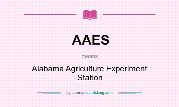 What does AAES mean? It stands for Alabama Agriculture Experiment Station