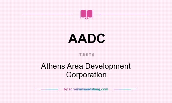 What does AADC mean? It stands for Athens Area Development Corporation