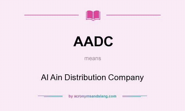 What does AADC mean? It stands for Al Ain Distribution Company