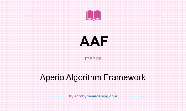 What does AAF mean? It stands for Aperio Algorithm Framework