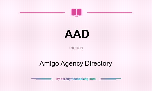What does AAD mean? It stands for Amigo Agency Directory
