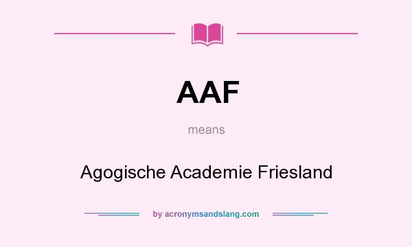 What does AAF mean? It stands for Agogische Academie Friesland